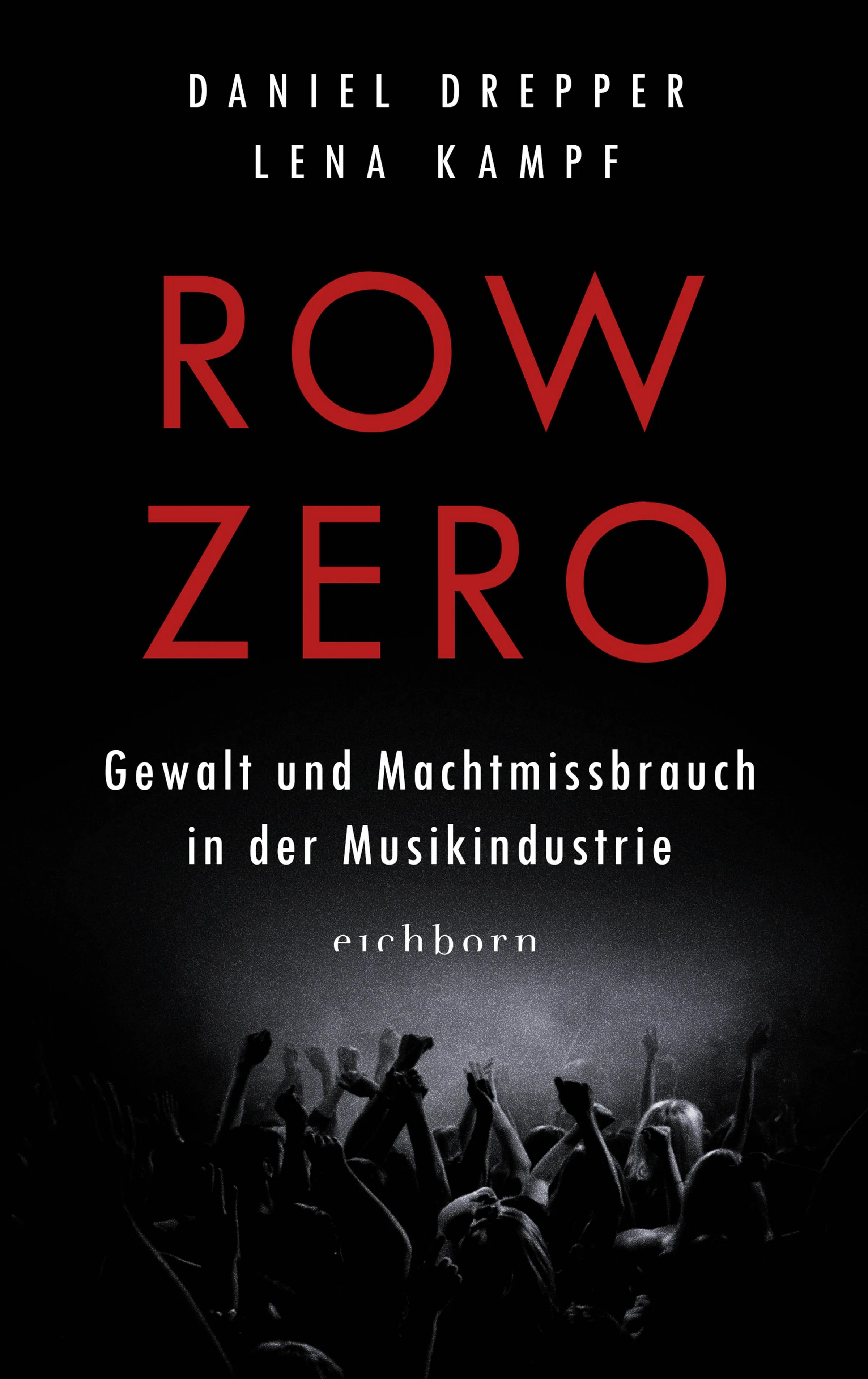 Buchcover von 'Row Zero: Gewalt und Machtmissbrauch in der Musikindustrie' - Gebundene Ausgabe von Lena Kampf