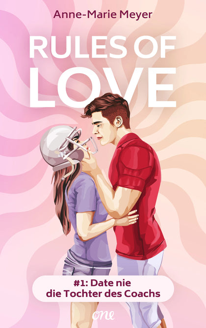 Cover: Rules of Love #1: Date nie die Tochter des Coachs (E-Book) von Anne-Marie Meyer