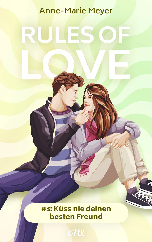 Cover: Rules of Love #3: Küss nie deinen besten Freund (E-Book) von Anne-Marie Meyer