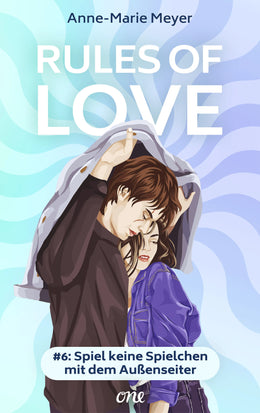 Cover: Rules of Love #6: Spiel keine Spielchen mit dem Außenseiter (E-Book) von Anne-Marie Meyer