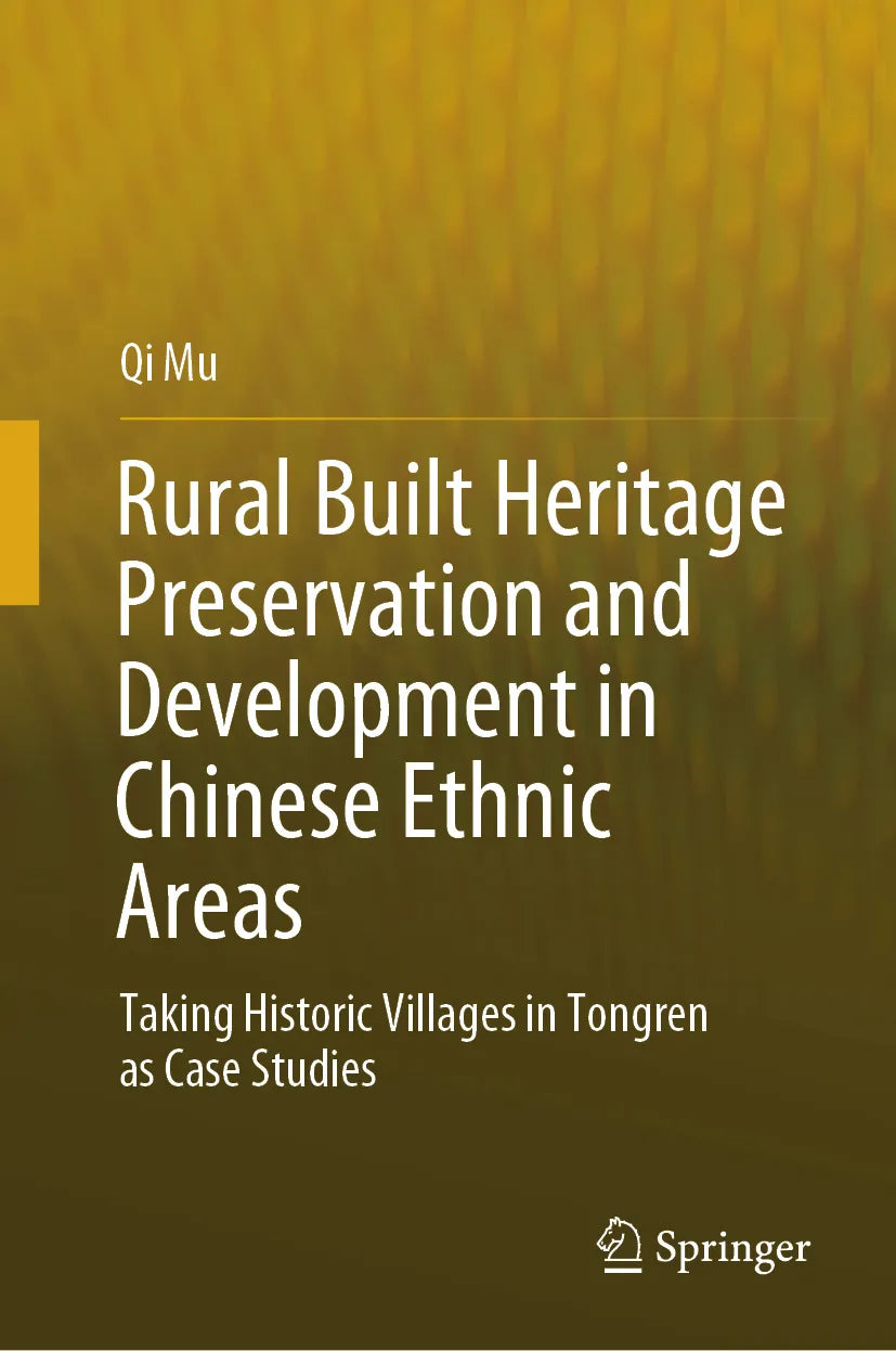 Cover: Rural Built Heritage Preservation and Development in Chinese Ethnic Areas (E-Book) von Qi Mu