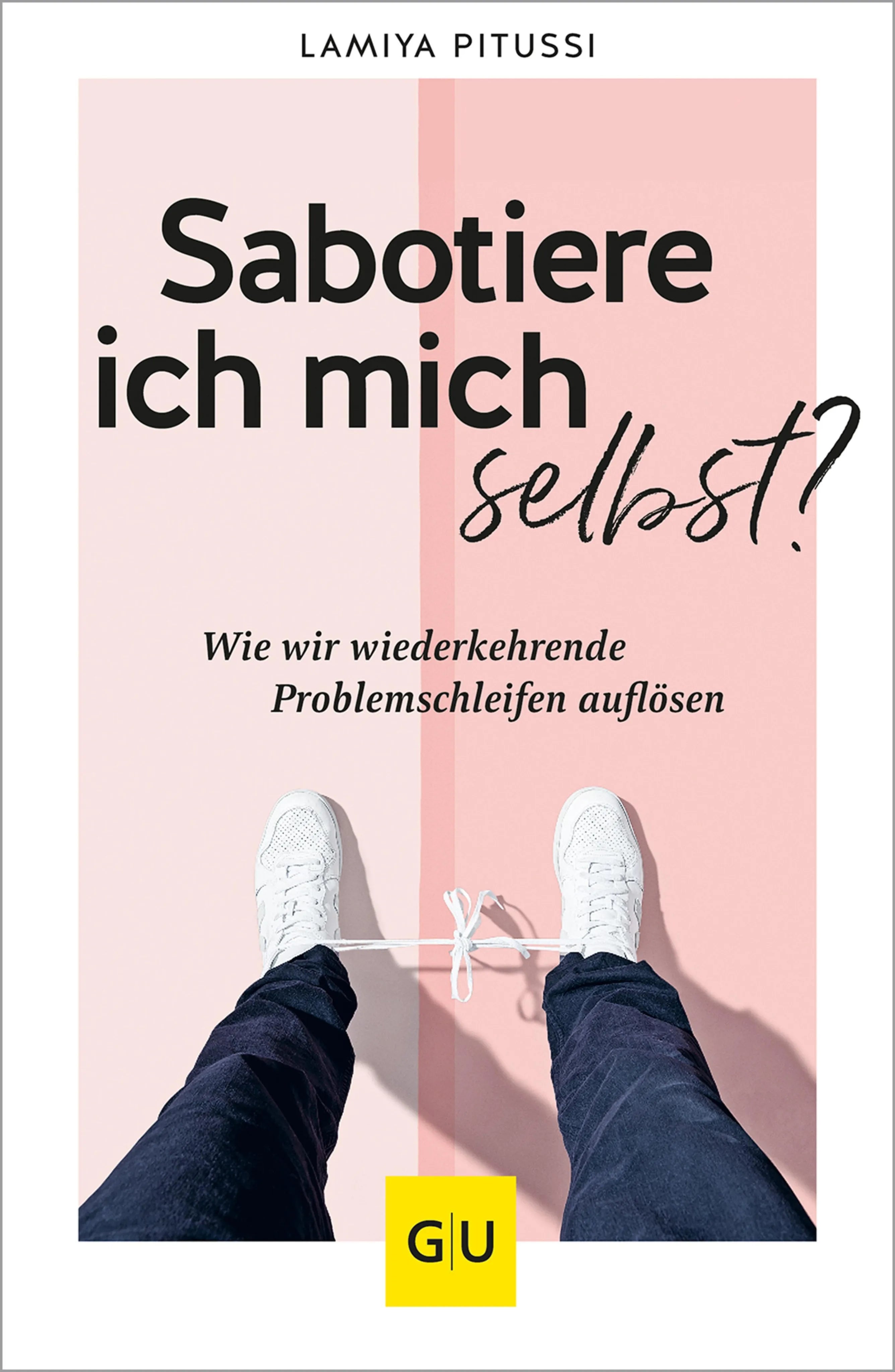 Cover: Sabotiere ich mich selbst? (E-Book) von Lamiya Pitussi