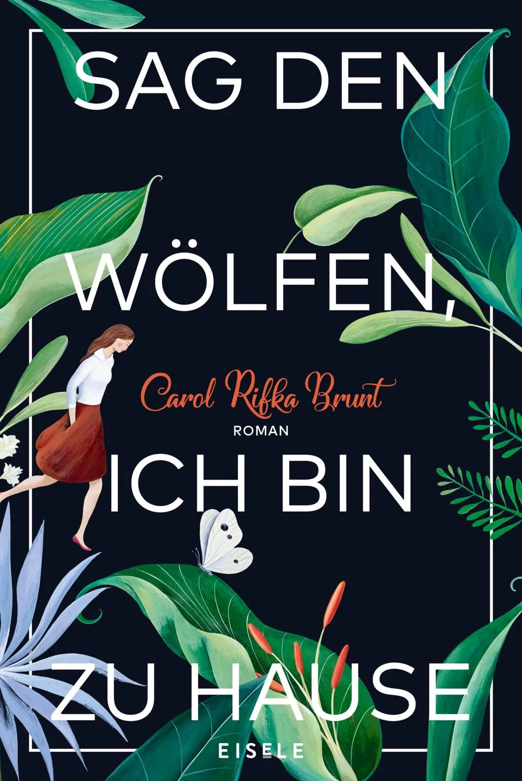 Cover: Sag den Wölfen, ich bin zu Hause (Taschenbuch) von Carol Rifka Brunt