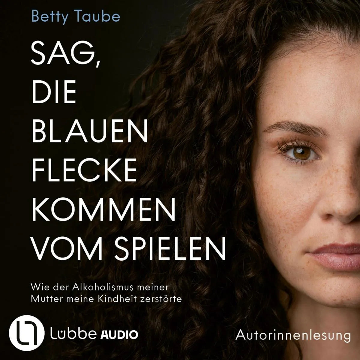 Cover: Sag, die blauen Flecke kommen vom Spielen (Hörbuch Download) von Betty Taube