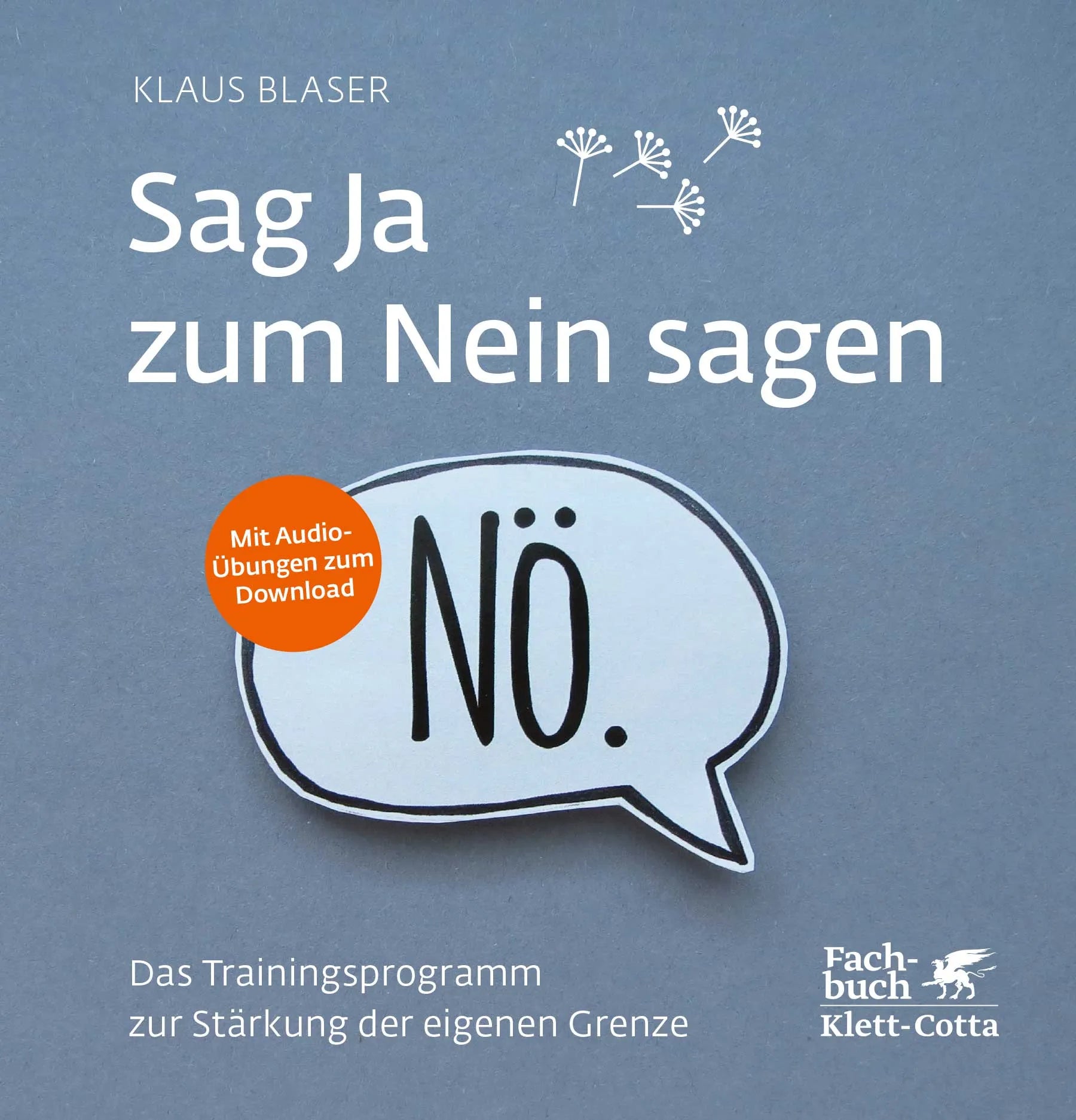 Buchcover von 'Sag Ja zum Nein sagen' - Gebundene Ausgabe von Klaus Blaser