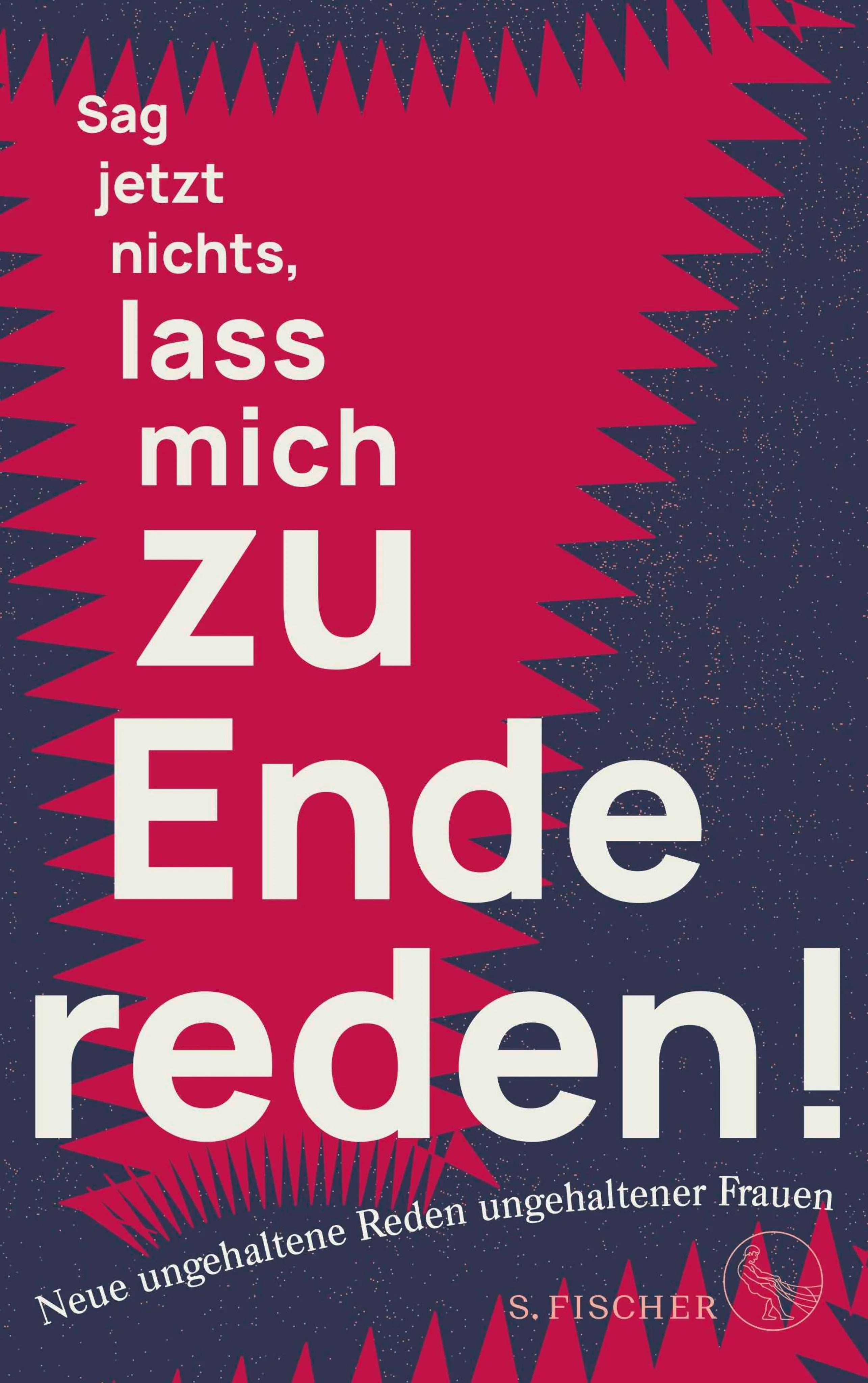 Cover: Sag jetzt nichts, lass mich zu Ende reden! (E-Book) von Ungehaltene Frauen