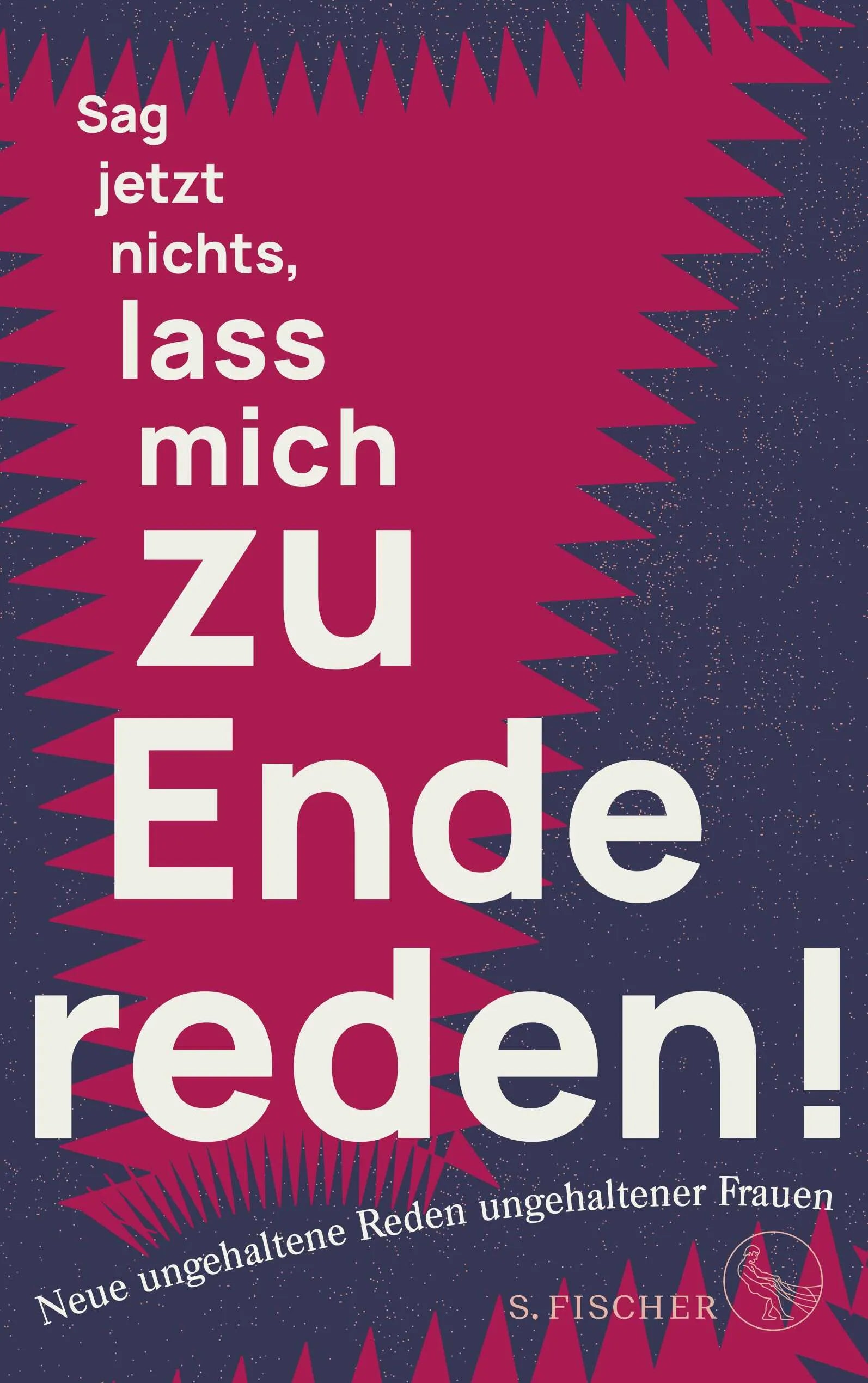 Buchcover von 'Sag jetzt nichts, lass mich zu Ende reden!' - Paperback von Ungehaltene Frauen