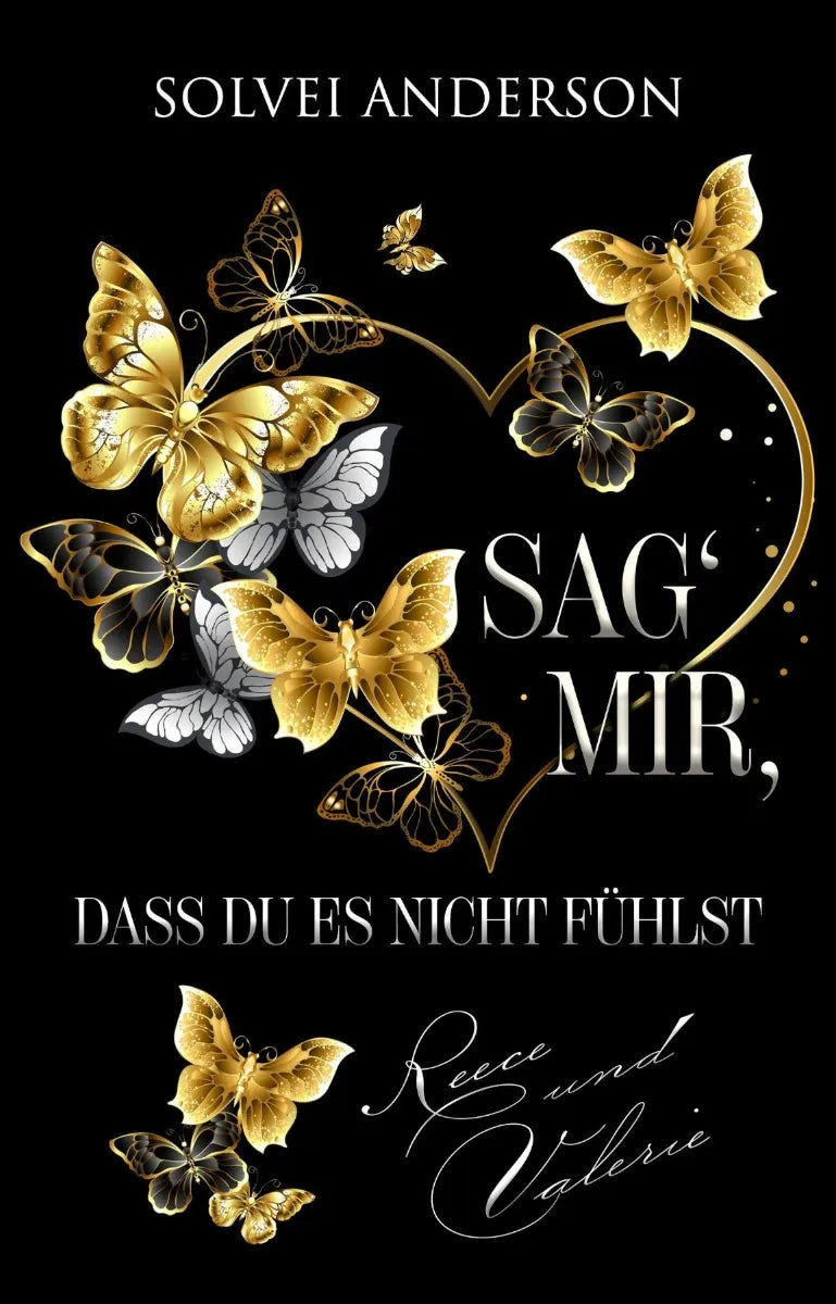 Cover: Sag' mir, dass Du es nicht fühlst ... (E-Book) von Solvei Anderson
