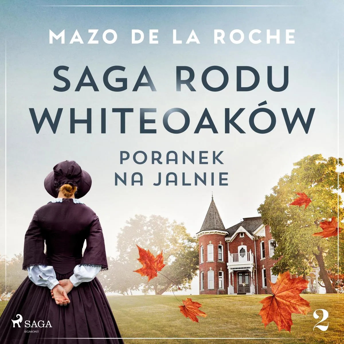 Cover: Saga rodu Whiteoaków 2 - Poranek na Jalnie (Hörbuch Download) von Mazo de la Roche