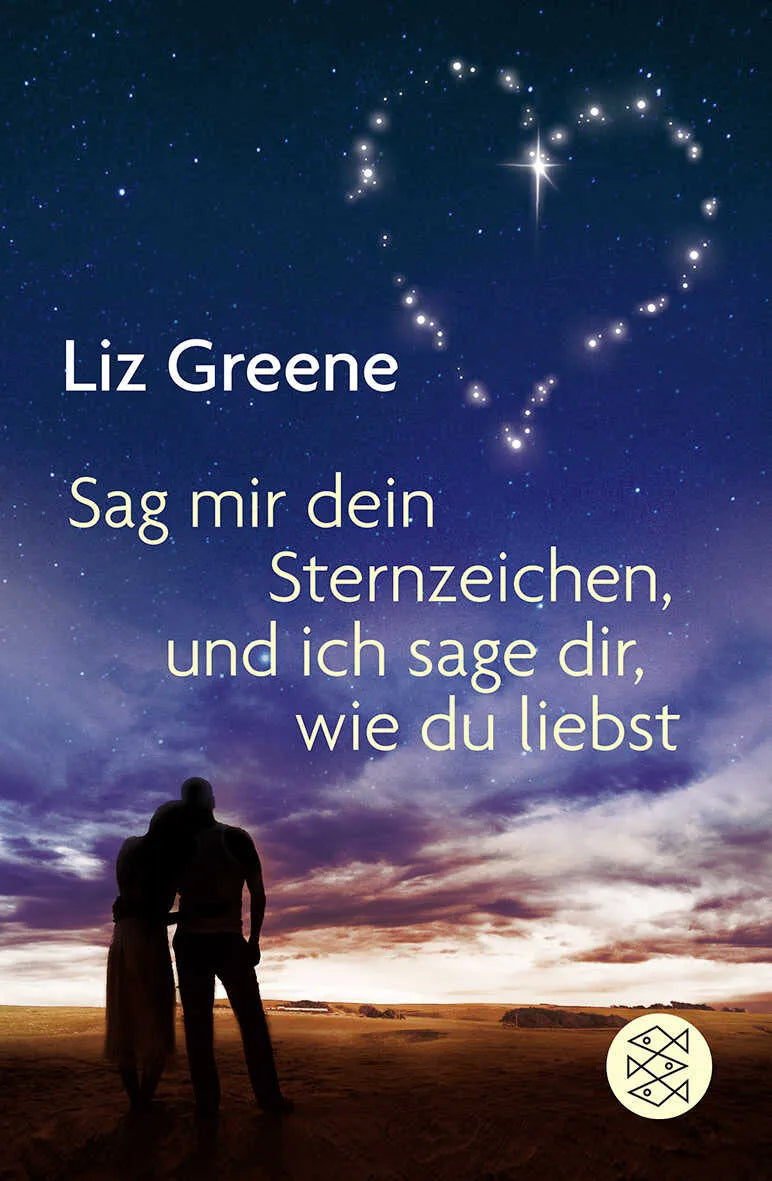 Buchcover von 'Sage mir dein Sternzeichen, und ich sage dir, wie du liebst' - Taschenbuch von Liz Greene