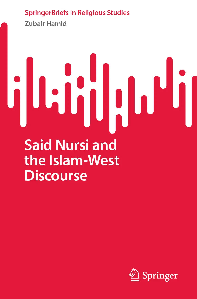 Cover: Said Nursi and the Islam-West Discourse (E-Book) von Zubair Hamid