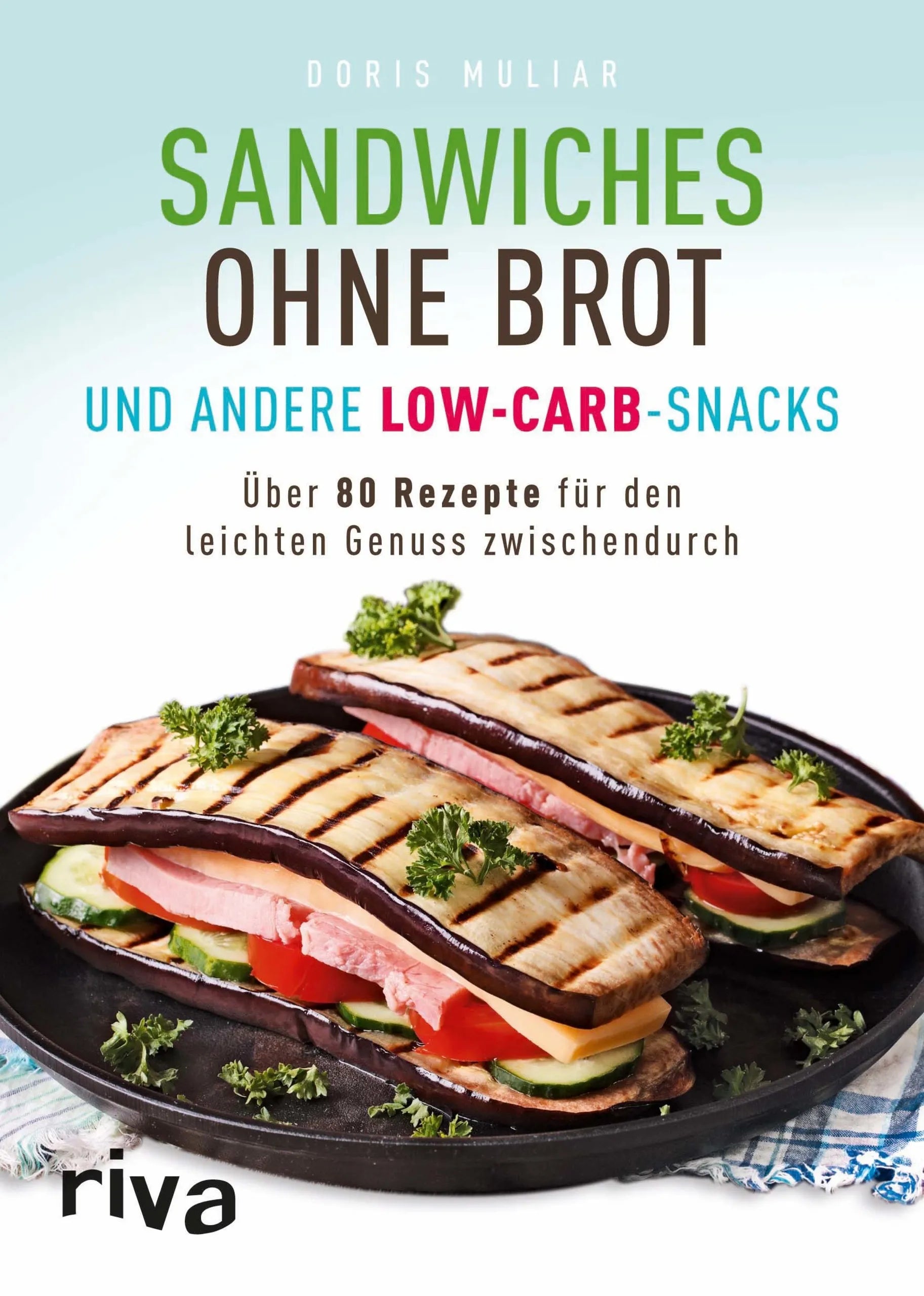 Buchcover von 'Sandwiches ohne Brot und andere Low-Carb-Snacks' - Taschenbuch von Doris Muliar