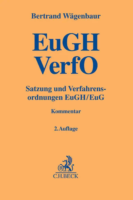 Buchcover von 'Satzung und Verfahrensordnungen des Gerichtshofs und des Gerichts der Europäischen Union. EuGH VerfO' - Gebundene Ausgabe von Bertrand P. Wägenbaur