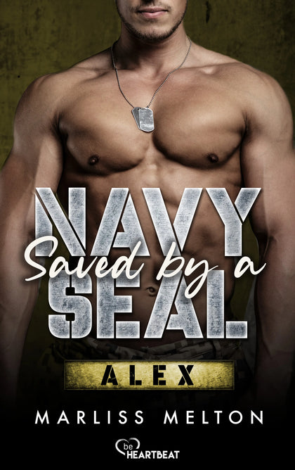 Cover: Saved by a Navy SEAL - Alex (E-Book) von Marliss Melton