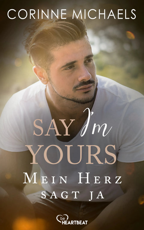 Say I'm yours - Mein Herz sagt ja