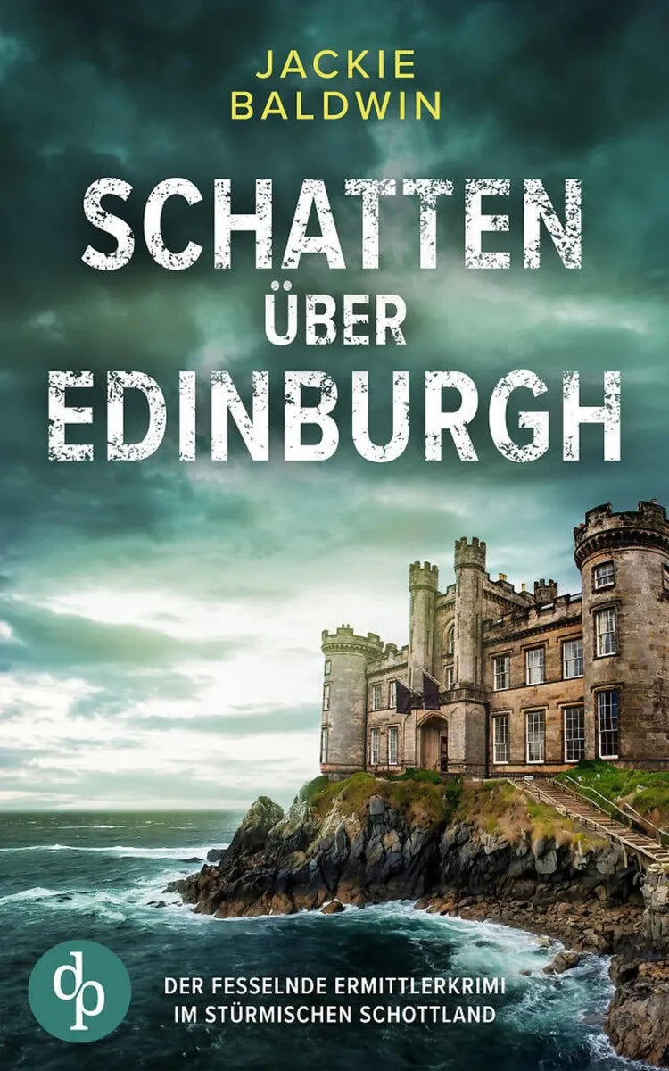 Cover: Schatten über Edinburgh | Der fesselnde Ermittlerkrimi im stürmischen Schottland (E-Book) von Jackie Baldwin
