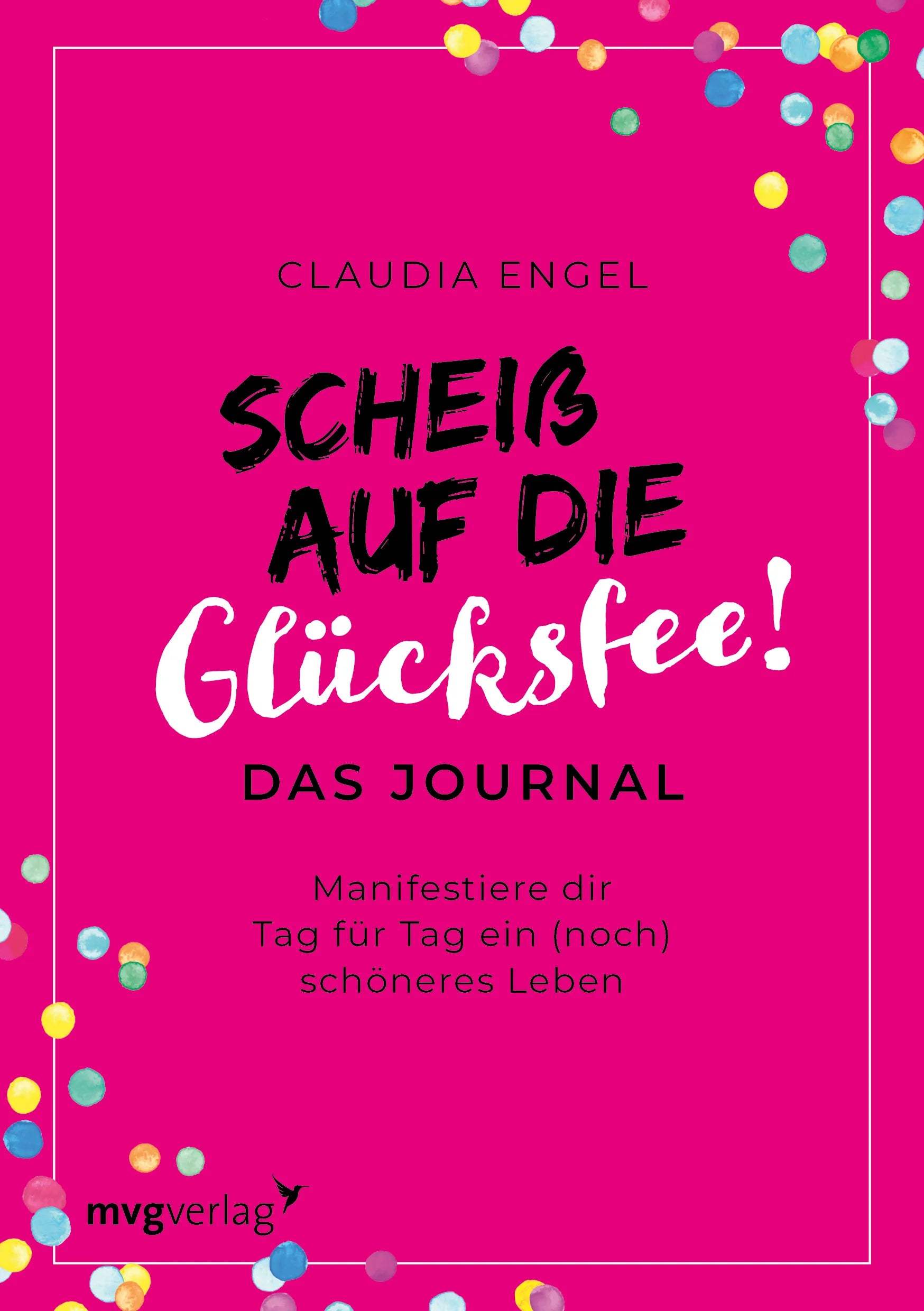 Buchcover von 'Scheiß auf die Glücksfee! – Das Journal' - Gebundene Ausgabe von Claudia Engel