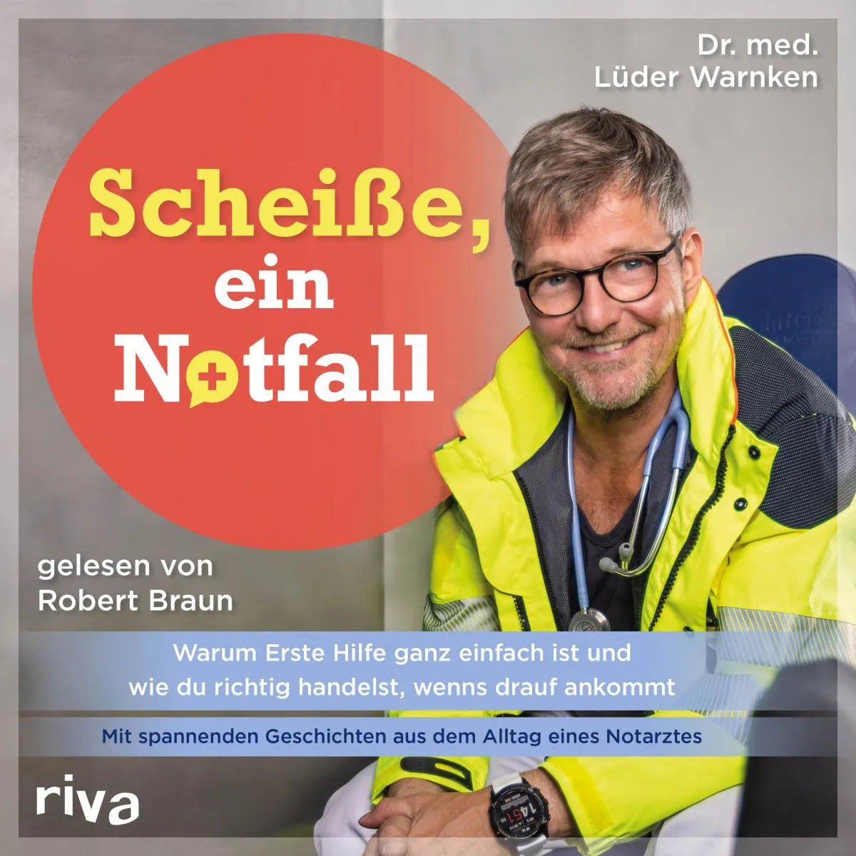 Cover: Scheiße, ein Notfall (Hörbuch Download) von Dr. med. Lüder Warnken