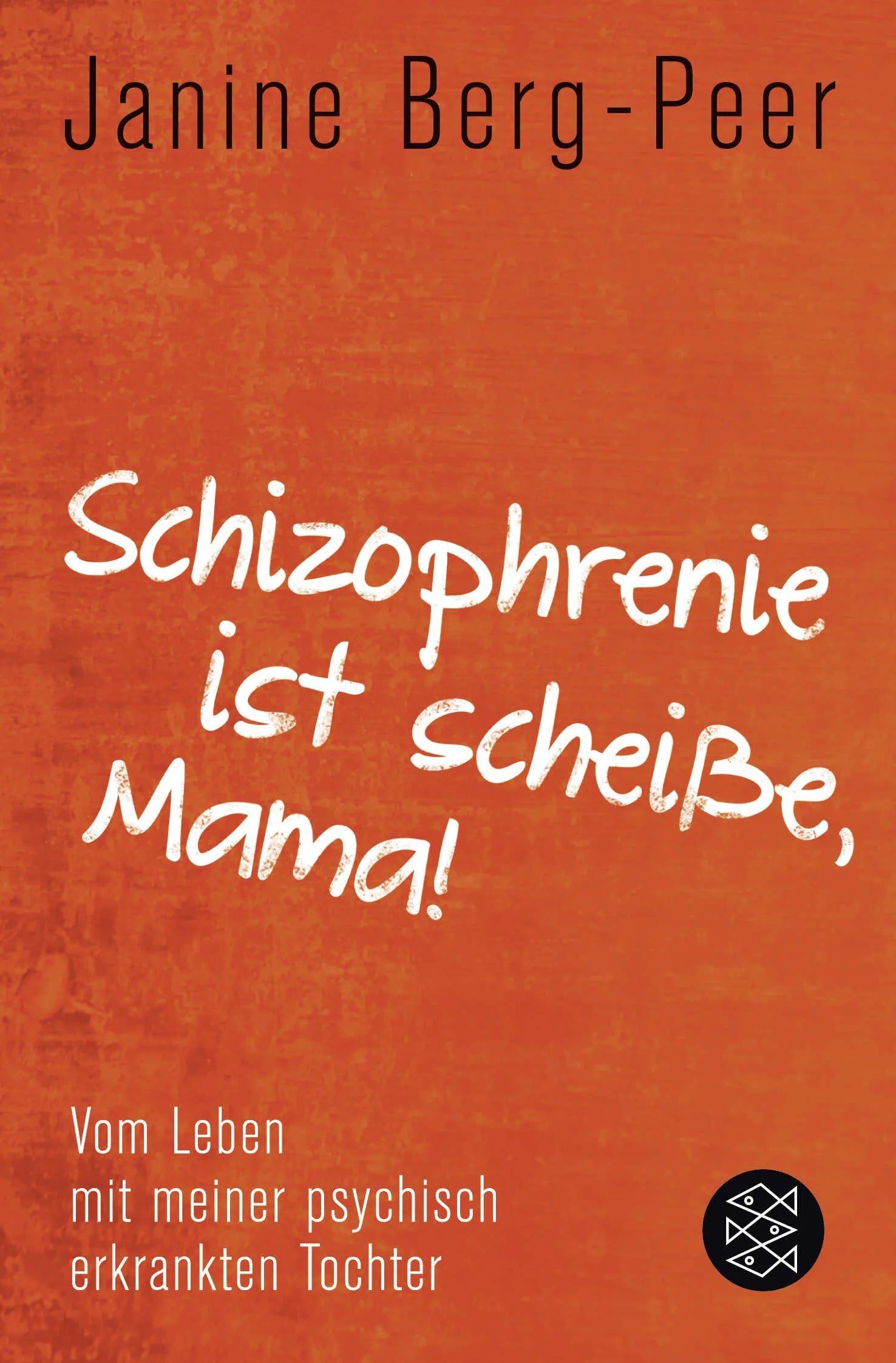 Buchcover von 'Schizophrenie ist scheiße, Mama!' - Taschenbuch von Janine Berg-Peer