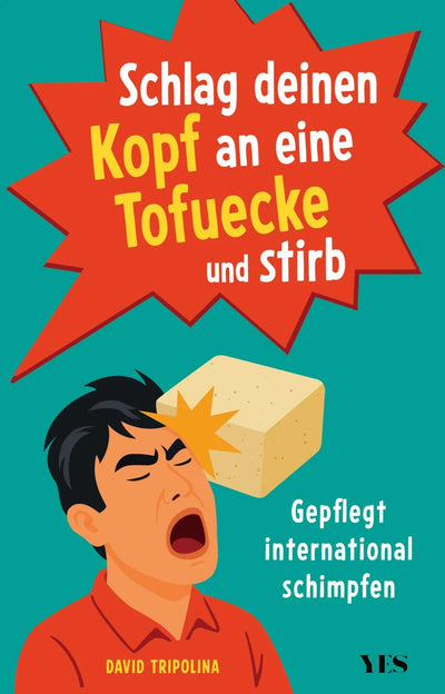 Schlag deinen Kopf an eine Tofuecke und stirb