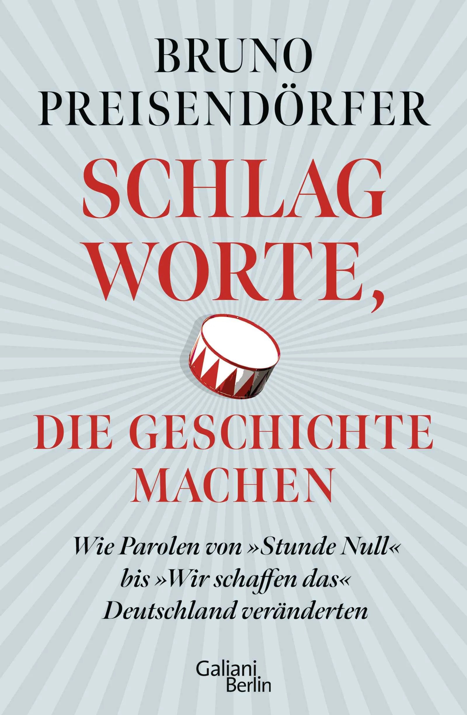 Buchcover von 'Schlagworte, die Geschichte machen' - Gebundene Ausgabe von Bruno Preisendörfer