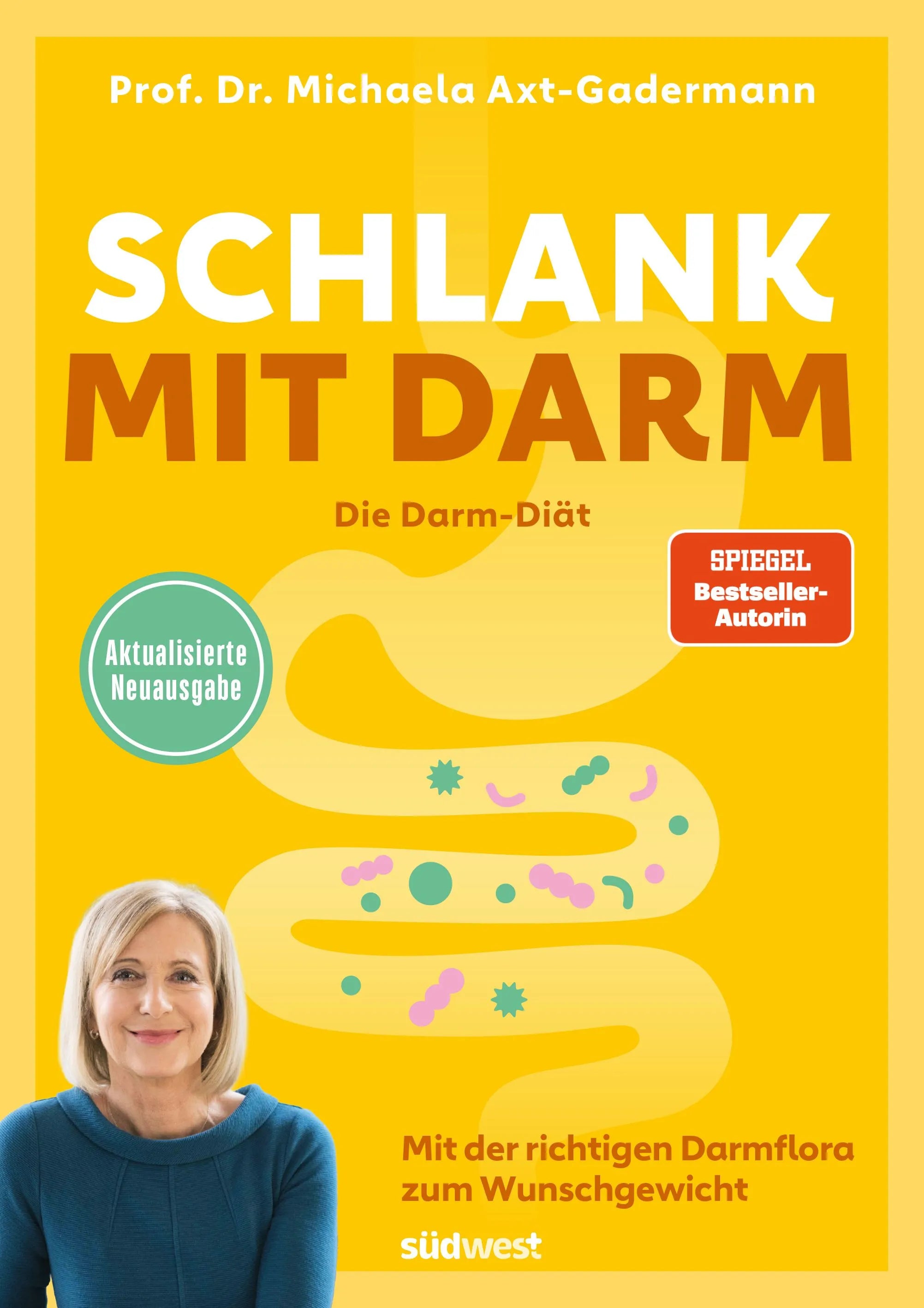 Cover: Schlank mit Darm - Die Darm-Diät - Aktualisierte Neuausgabe (Paperback) von Michaela Axt-Gadermann