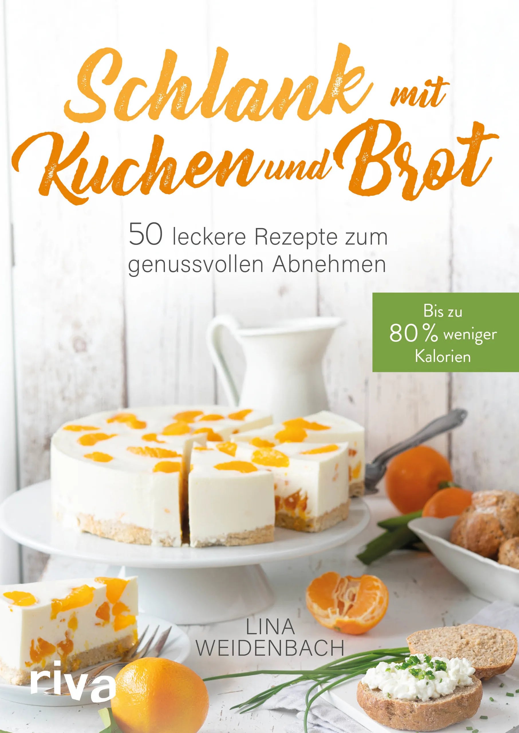 Buchcover von 'Schlank mit Kuchen und Brot' - Taschenbuch von Lina Weidenbach