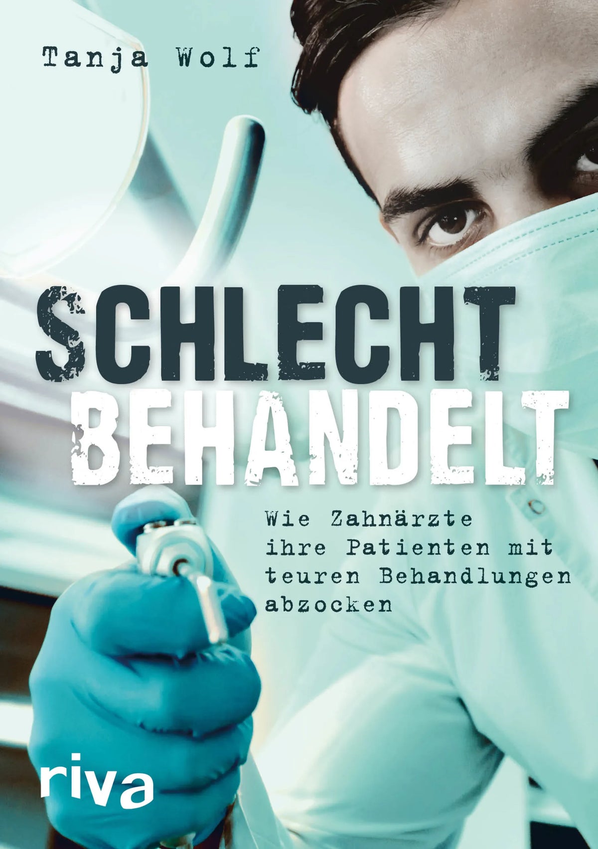 Buchcover von 'Schlecht behandelt' - Taschenbuch von Tanja Wolf