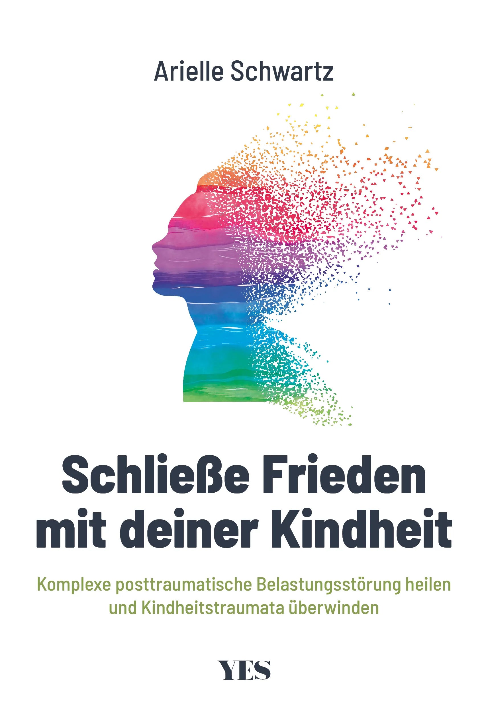 Buchcover von 'Schließe Frieden mit deiner Kindheit' - Taschenbuch von Arielle Schwartz