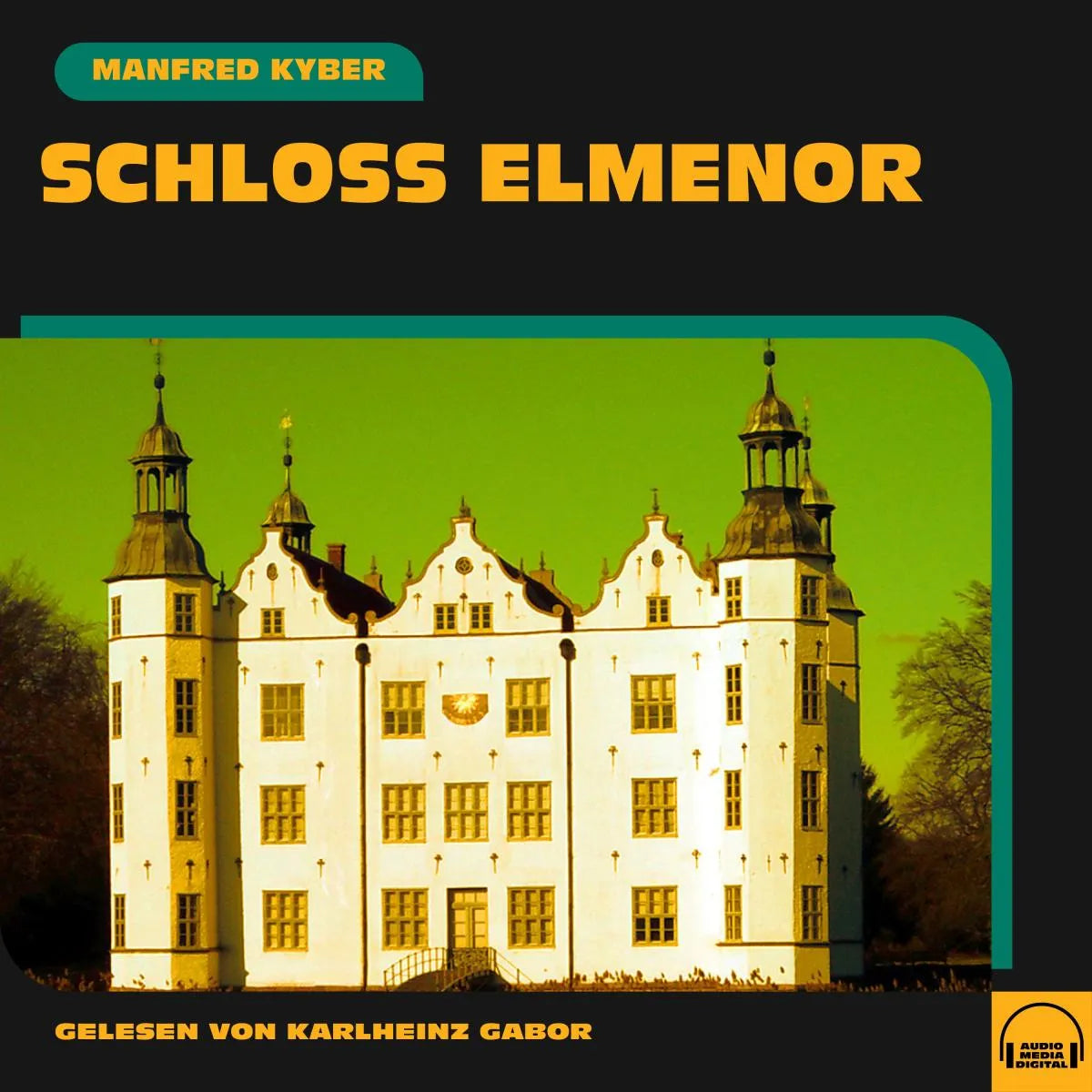 Cover: Schloss Elmenor (Hörbuch Download) von Manfred Kyber