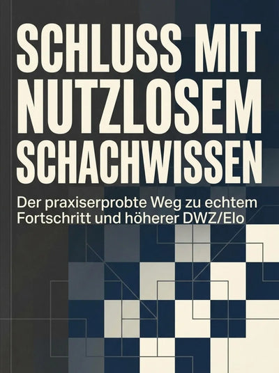 Schluss mit nutzlosem Schachwissen