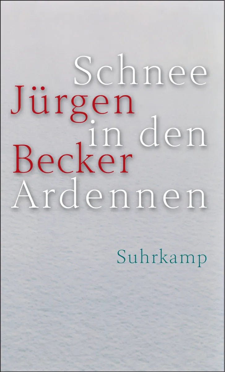 Buchcover von 'Schnee in den Ardennen' - Gebundene Ausgabe von Jürgen Becker