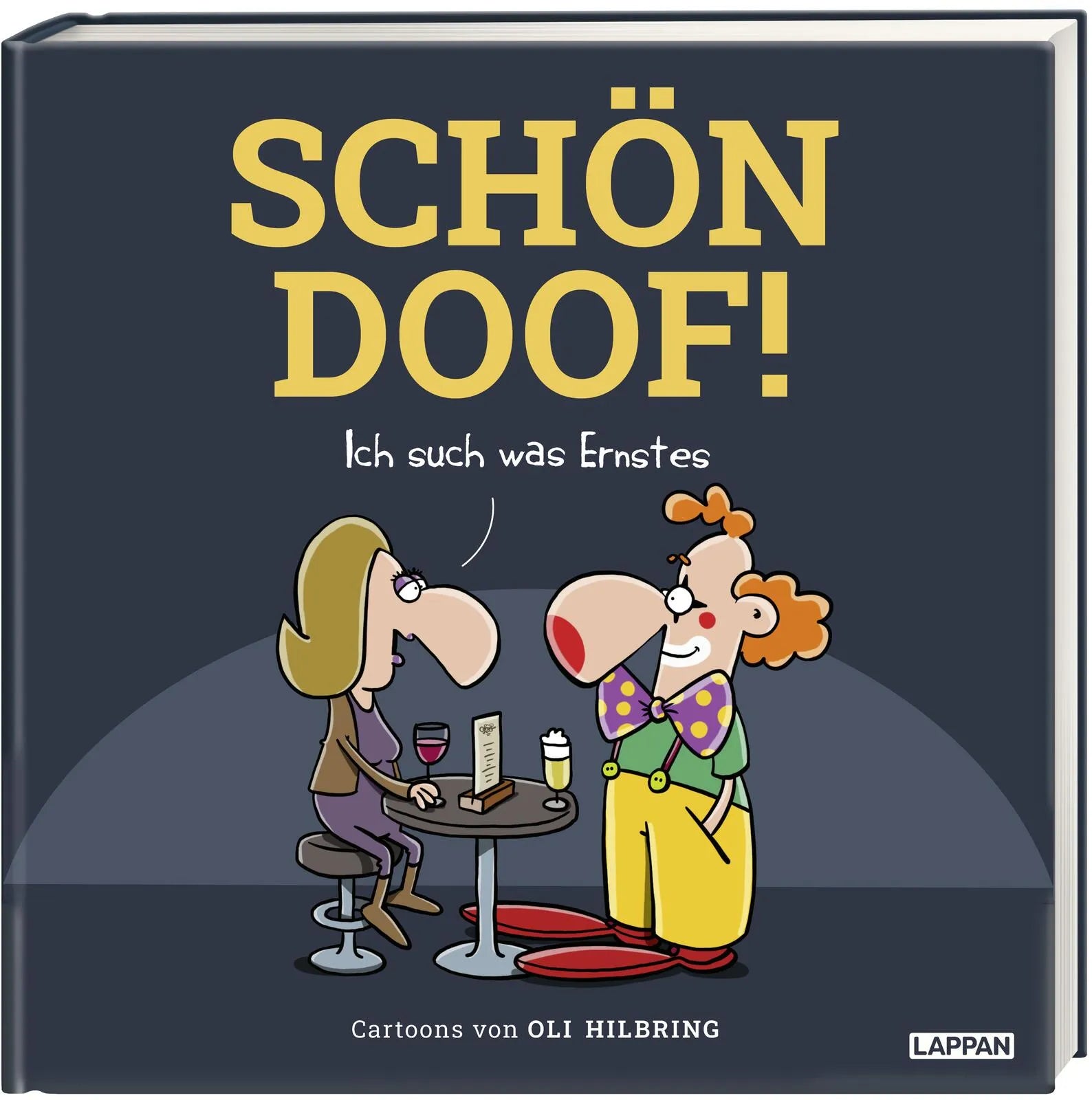 Cover: SCHÖN DOOF! Ich such was Ernstes (Hardcover) von Oli Hilbring