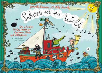 Buchcover von 'Schön ist die Welt – Die schönsten 16 Reiselieder zum Anschauen, Hören und Mitblubbern' - Gebundene Ausgabe von Franziska Biermann