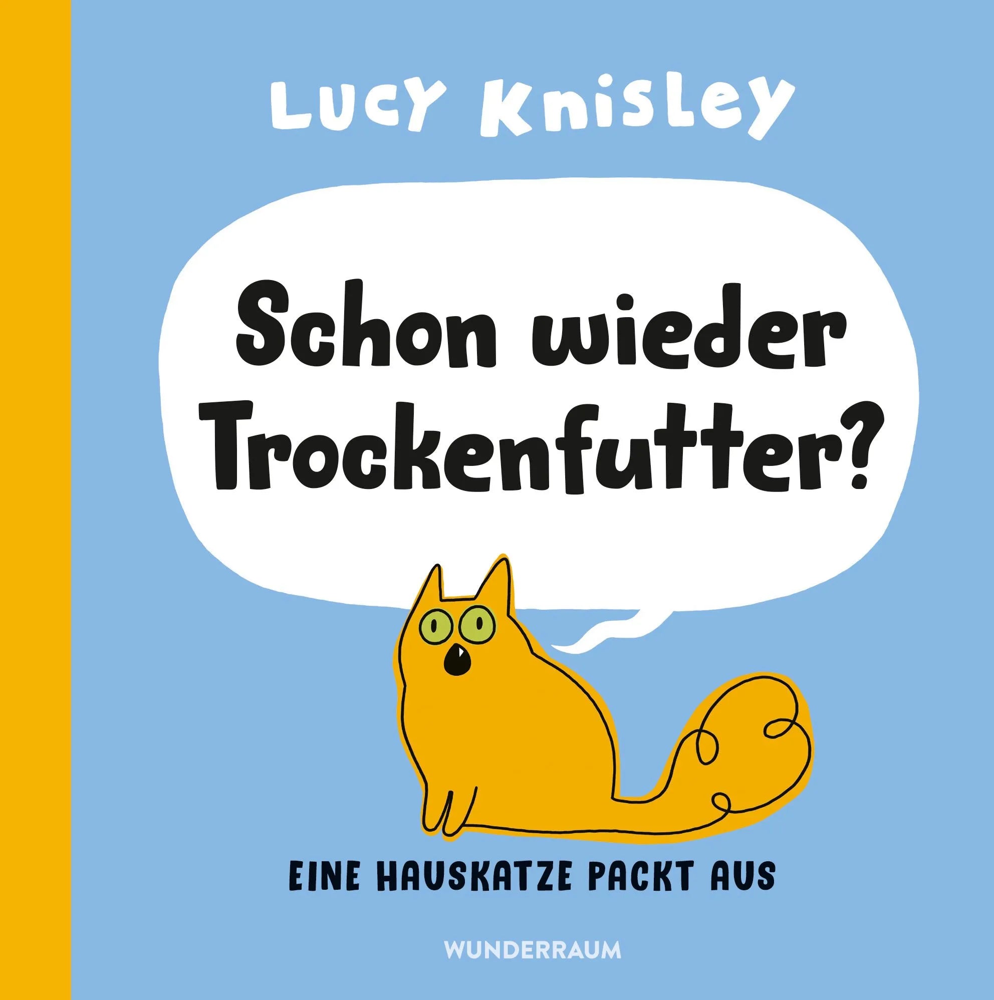 Cover: Schon wieder Trockenfutter? (Hardcover) von Lucy Knisley