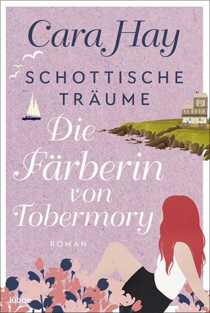Cover: Schottische Träume - Die Färberin von Tobermory (E-Book) von Cara Hay
