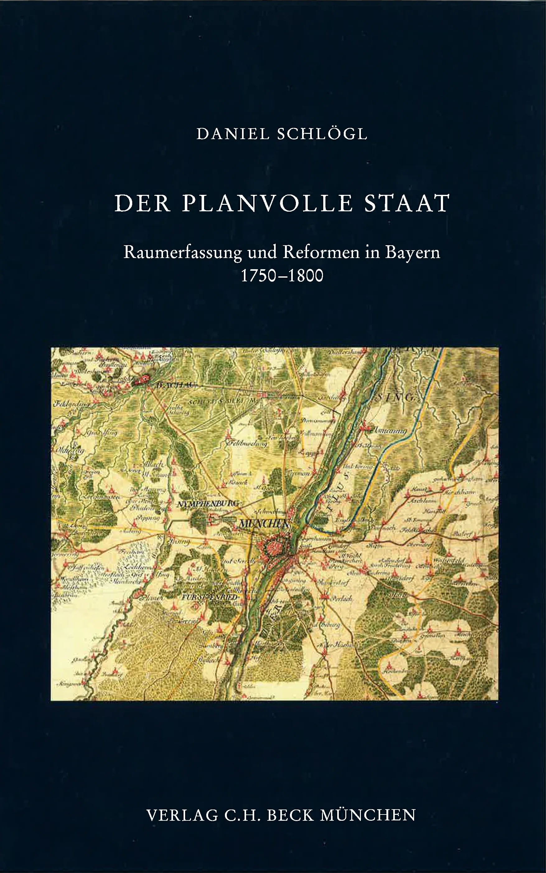 Buchcover von 'Schriftenreihe zur bayerischen Landesgeschichte / Der planvolle Staat' - Gebundene Ausgabe von Daniel Schlögl