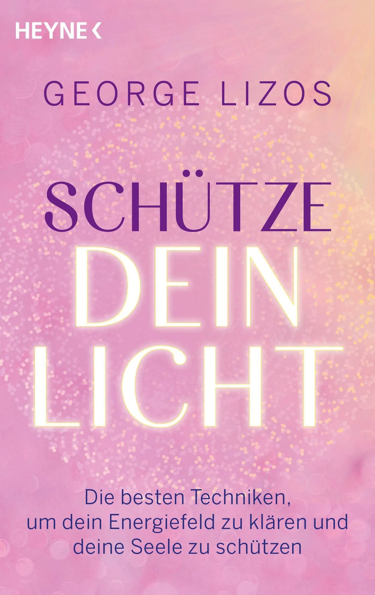 Cover: Schütze dein Licht (Taschenbuch) von George Lizos