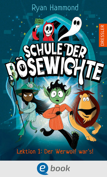 Cover: Schule der Bösewichte 1. Lektion 1: Der Werwolf war's! (E-Book) von Ryan Hammond
