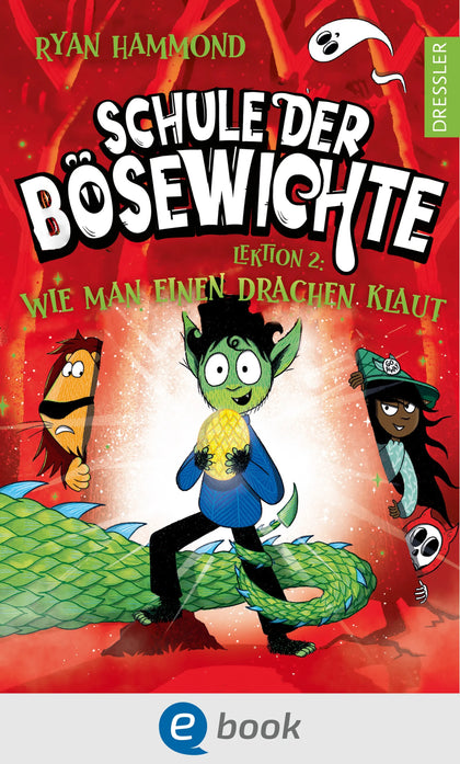 Cover: Schule der Bösewichte 2. Lektion 2: Wie man einen Drachen klaut (E-Book) von Ryan Hammond