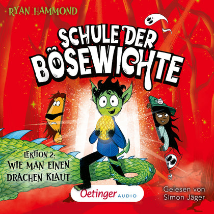 Cover: Schule der Bösewichte 2. Lektion 2: Wie man einen Drachen klaut (Hörbuch Download) von Ryan Hammond