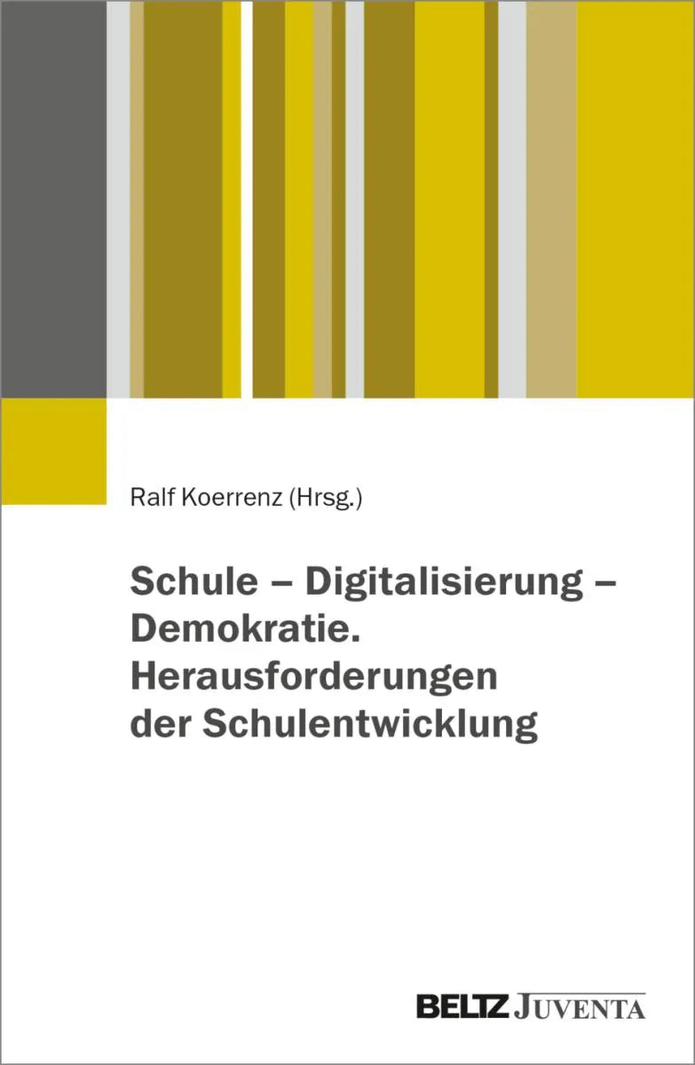 Cover: Schule - Digitalisierung - Demokratie. Herausforderungen der Schulentwicklung (E-Book) von Ralf Koerrenz