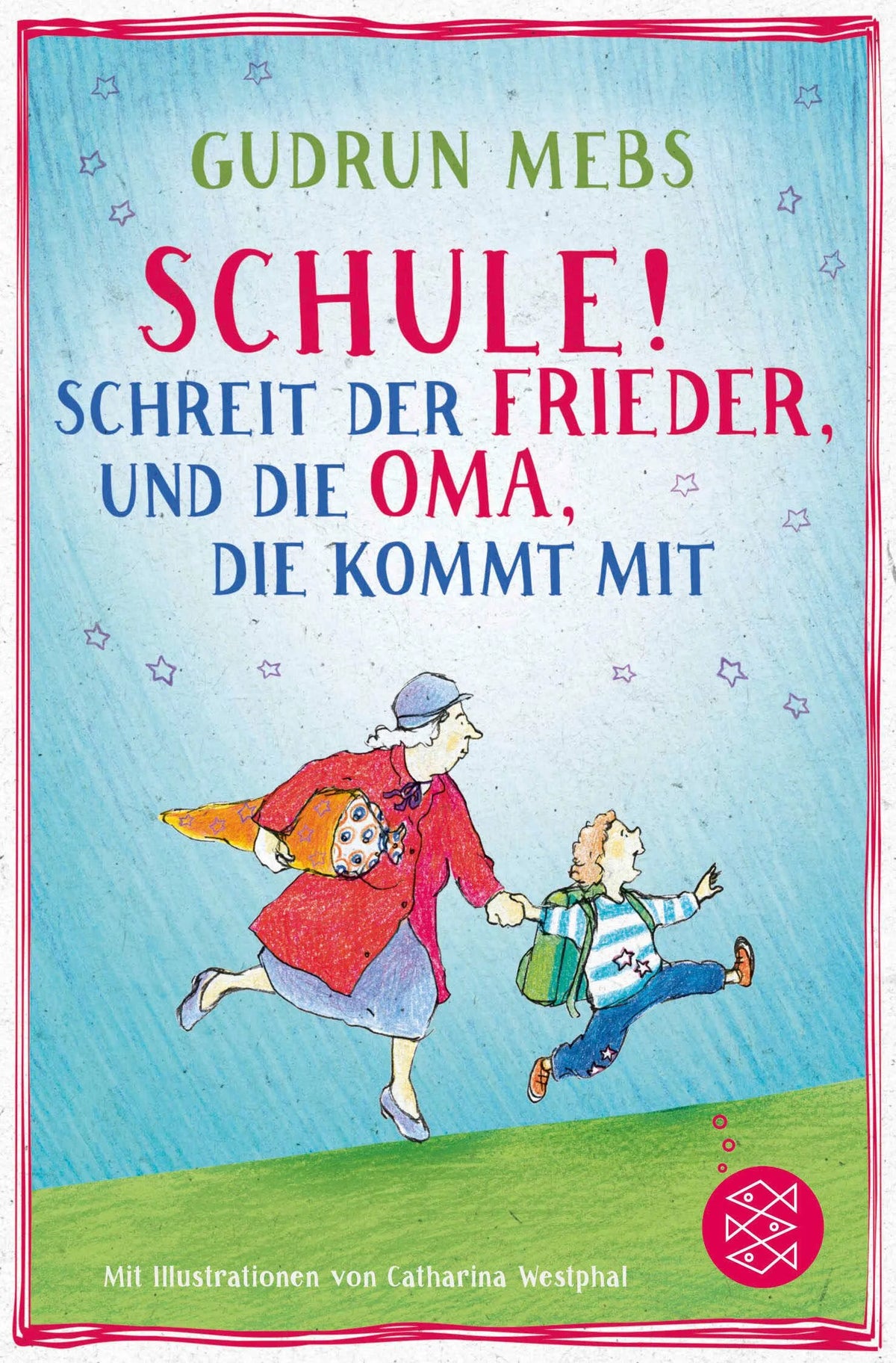 Cover: »Schule!«, schreit der Frieder, und die Oma, die kommt mit (Taschenbuch) von Gudrun Mebs