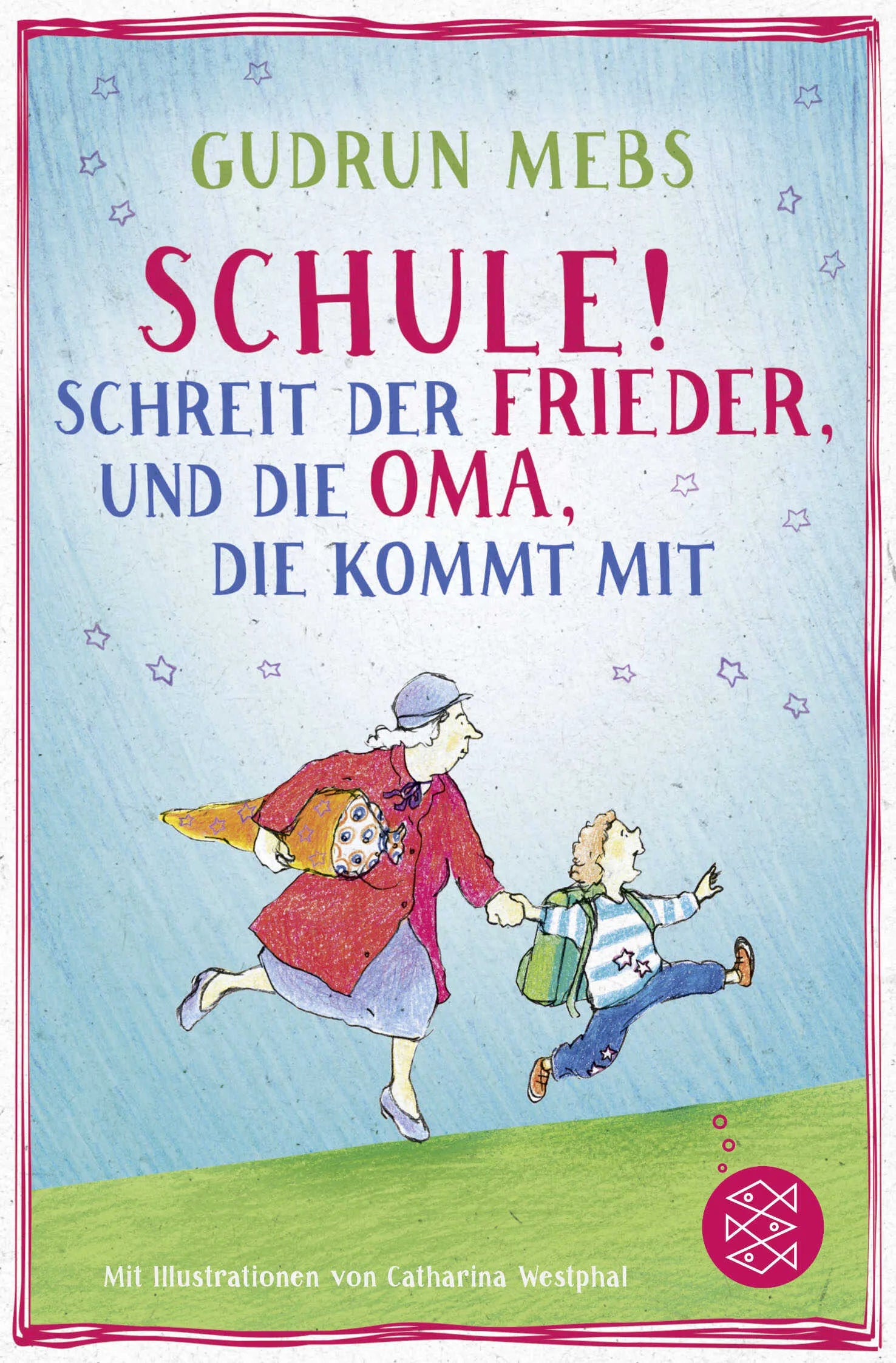 Buchcover von '»Schule!«, schreit der Frieder, und die Oma, die kommt mit' - Taschenbuch von Gudrun Mebs
