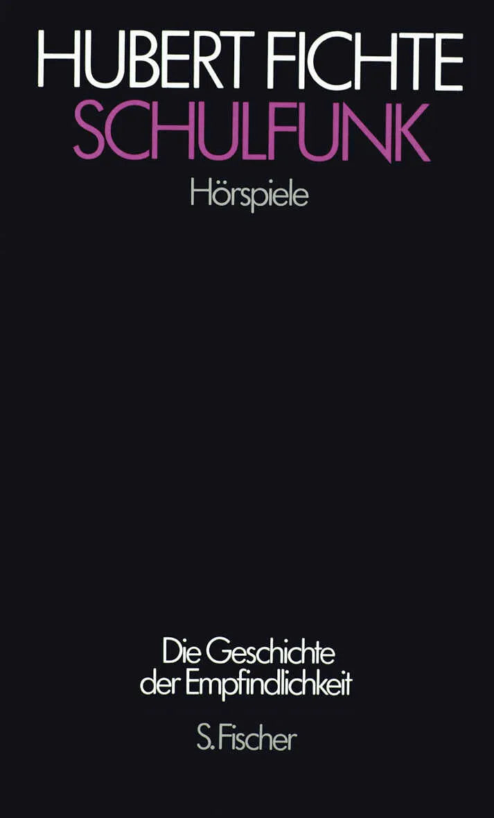 Buchcover von 'Schulfunk' - Gebundene Ausgabe von Hubert Fichte