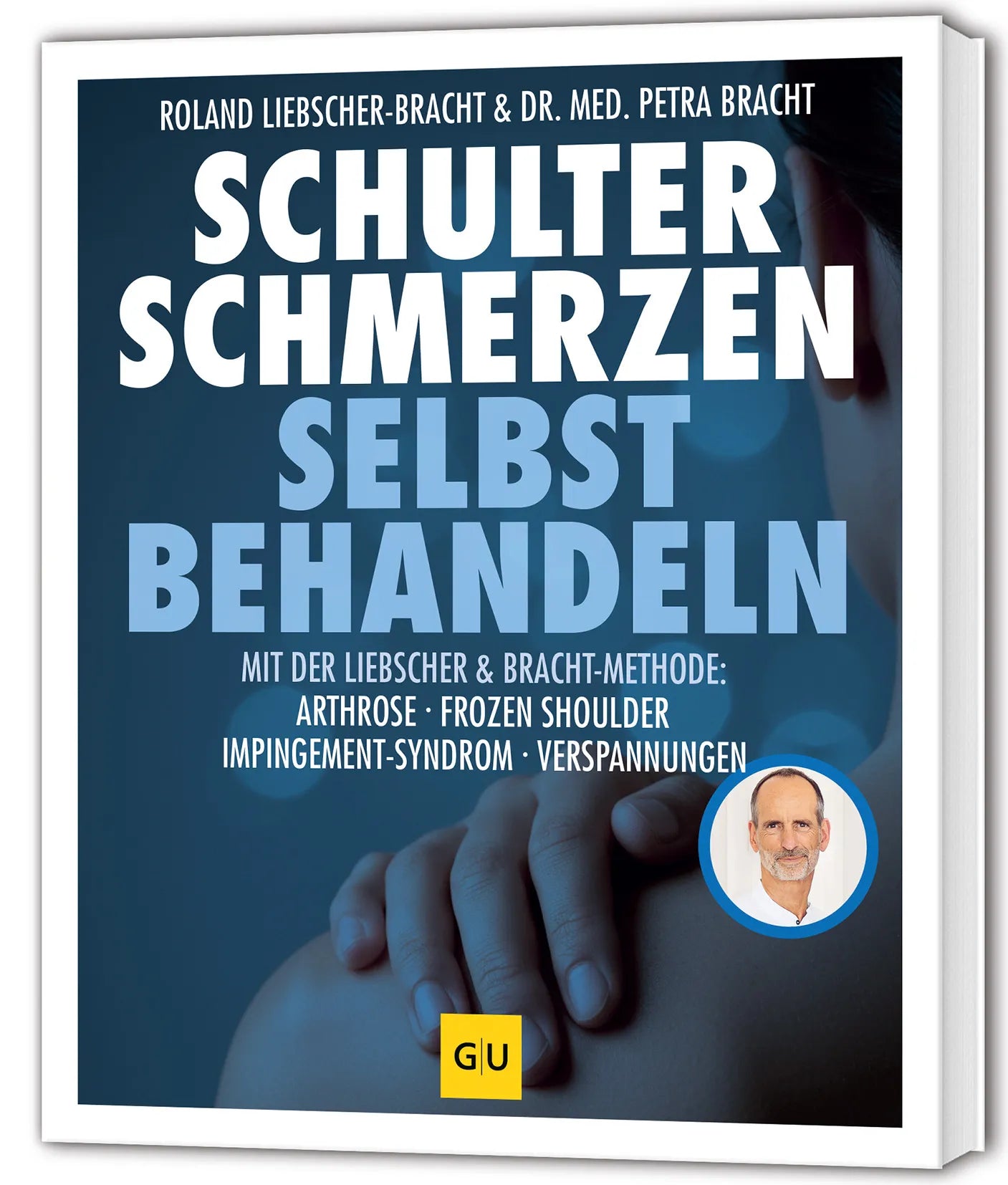 Buchcover von 'Schulter Schmerzen selbst behandeln' - Taschenbuch von Roland Liebscher-Bracht