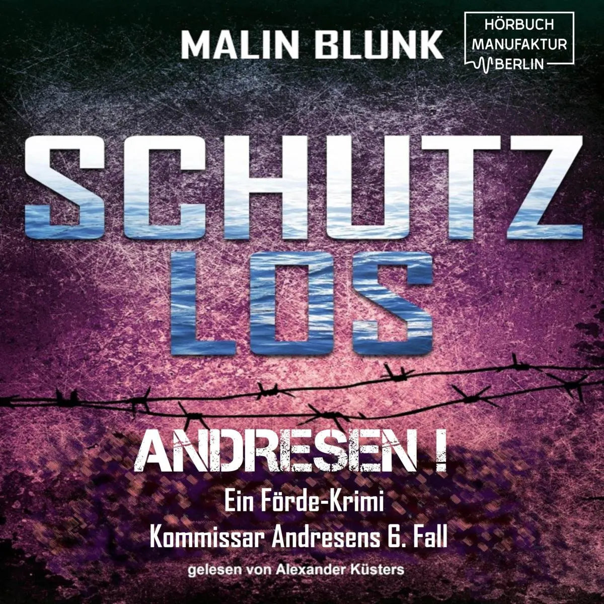 Cover: Schutzlos (Hörbuch Download) von Malin Blunk