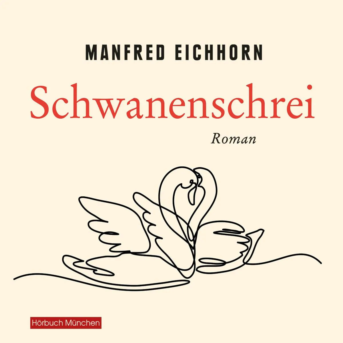 Cover: Schwanenschrei (Hörbuch Download) von Manfred Eichhorn