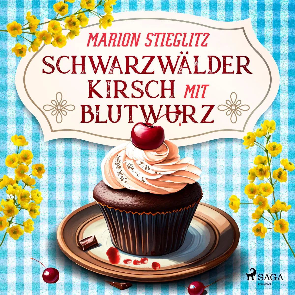 Cover: Schwarzwälder Kirsch mit Blutwurz (Hörbuch Download) von Marion Stieglitz