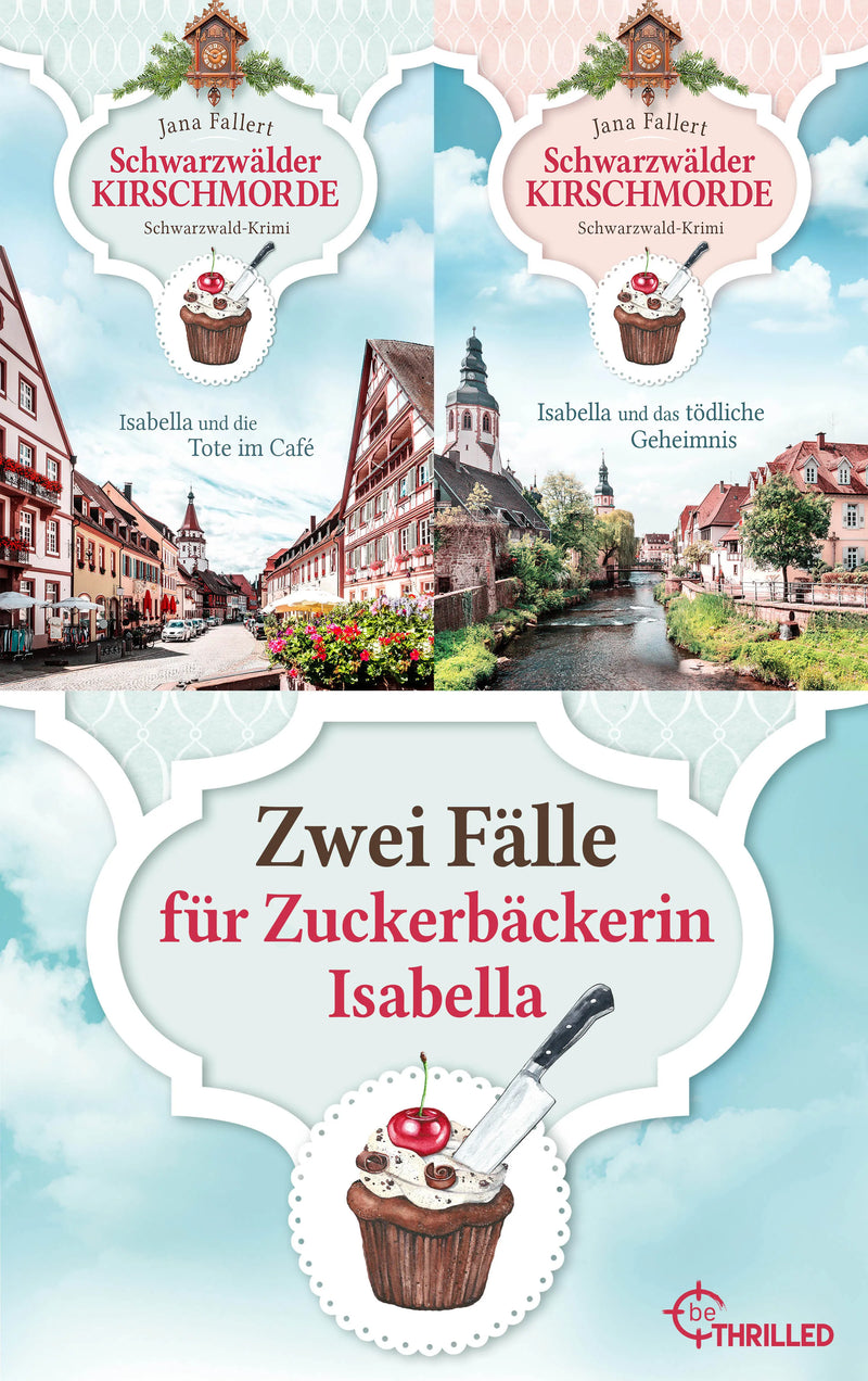 Schwarzwälder Kirschmorde - Zwei Fälle für Zuckerbäckerin Isabella